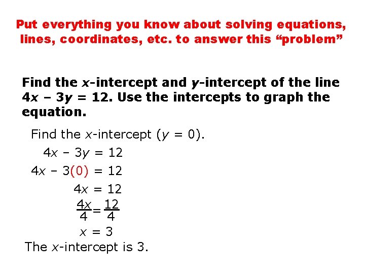 Put everything you know about solving equations, lines, coordinates, etc. to answer this “problem”