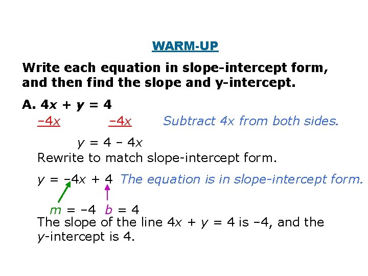 WARM-UP Write each equation in slope-intercept form, and then find the slope and y-intercept.