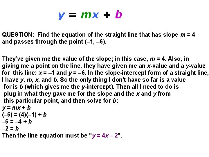 y = mx + b QUESTION: Find the equation of the straight line that