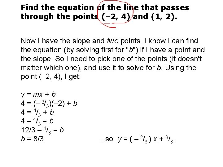 Find the equation of the line that passes through the points (– 2, 4)