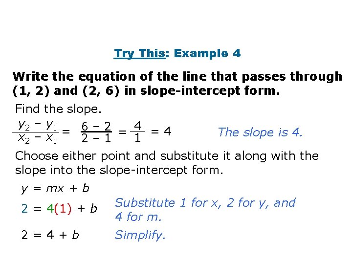 Try This: Example 4 Write the equation of the line that passes through (1,