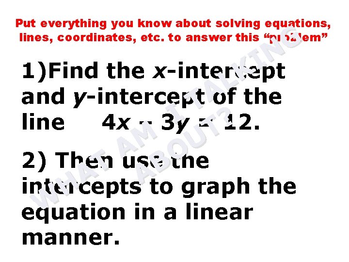 Put everything you know about solving equations, lines, coordinates, etc. to answer this “problem”