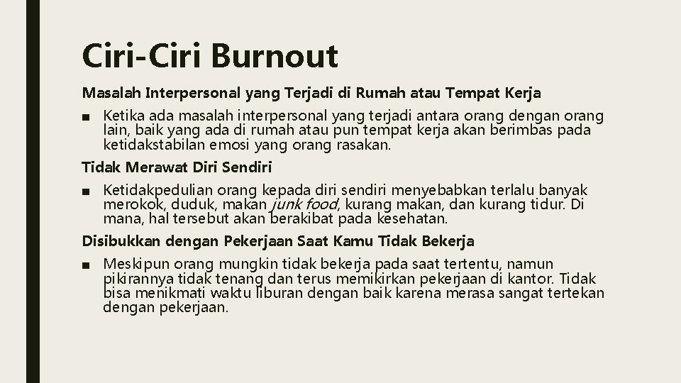 Ciri-Ciri Burnout Masalah Interpersonal yang Terjadi di Rumah atau Tempat Kerja ■ Ketika ada