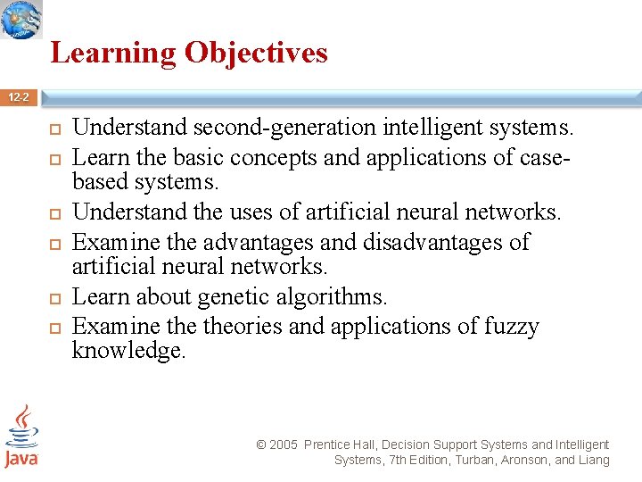 Learning Objectives 12 -2 Understand second-generation intelligent systems. Learn the basic concepts and applications