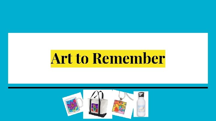 Art to Remember Art to Remember