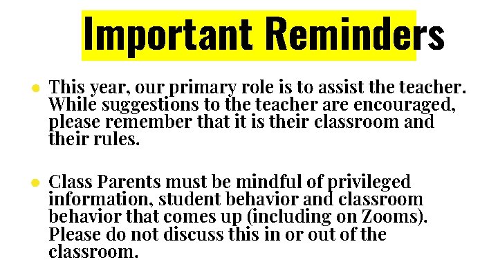 Important Reminders ● This year, our primary role is to assist the teacher. While Important Reminders ● This year, our primary role is to assist the teacher. While