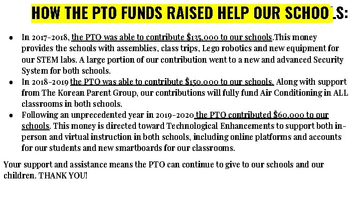 HOW THE PTO FUNDS RAISED HELP OUR SCHOOLS: ● ● ● In 2017 -2018, HOW THE PTO FUNDS RAISED HELP OUR SCHOOLS: ● ● ● In 2017 -2018,