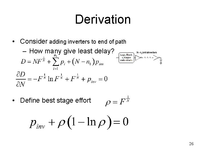 Derivation • Consider adding inverters to end of path – How many give least