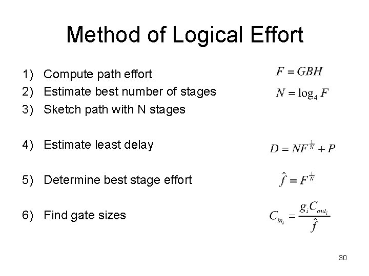 Method of Logical Effort 1) Compute path effort 2) Estimate best number of stages