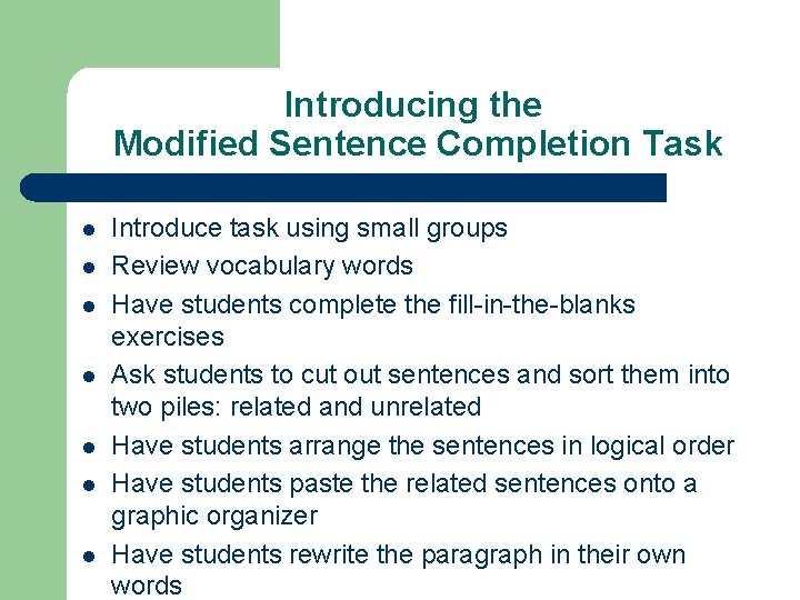 Introducing the Modified Sentence Completion Task l l l l Introduce task using small