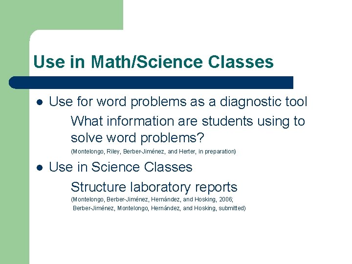 Use in Math/Science Classes l Use for word problems as a diagnostic tool What