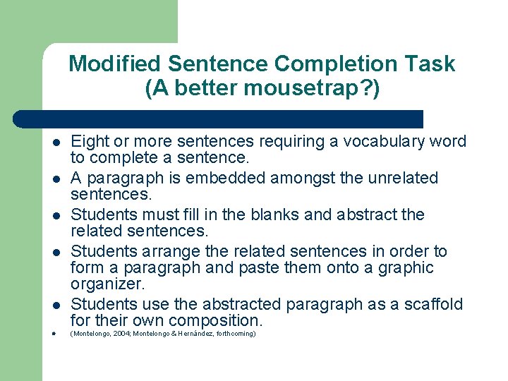 Modified Sentence Completion Task (A better mousetrap? ) l l l Eight or more