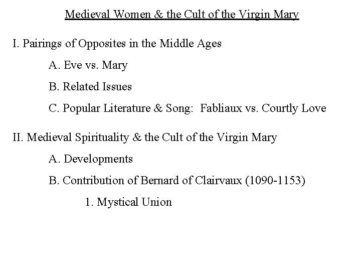 Medieval Women & the Cult of the Virgin Mary I. Pairings of Opposites in