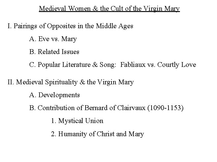 Medieval Women & the Cult of the Virgin Mary I. Pairings of Opposites in