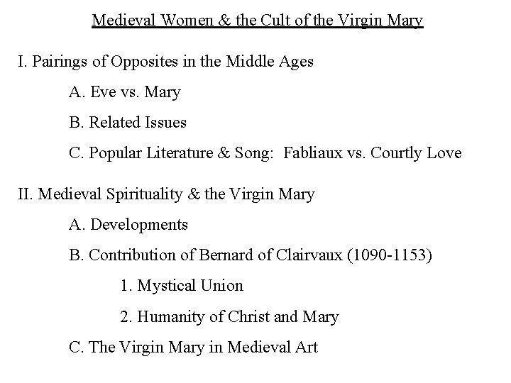 Medieval Women & the Cult of the Virgin Mary I. Pairings of Opposites in