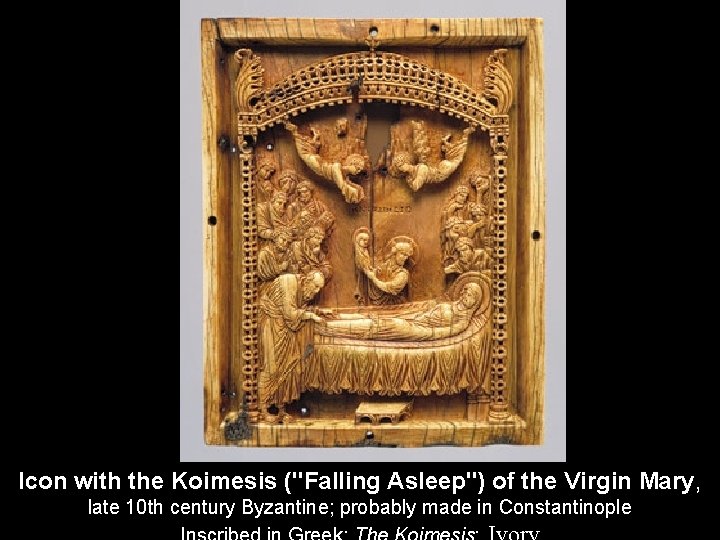 Icon with the Koimesis ("Falling Asleep") of the Virgin Mary, late 10 th century