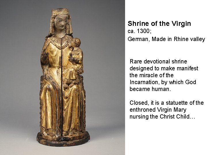 Shrine of the Virgin ca. 1300; German, Made in Rhine valley Rare devotional shrine