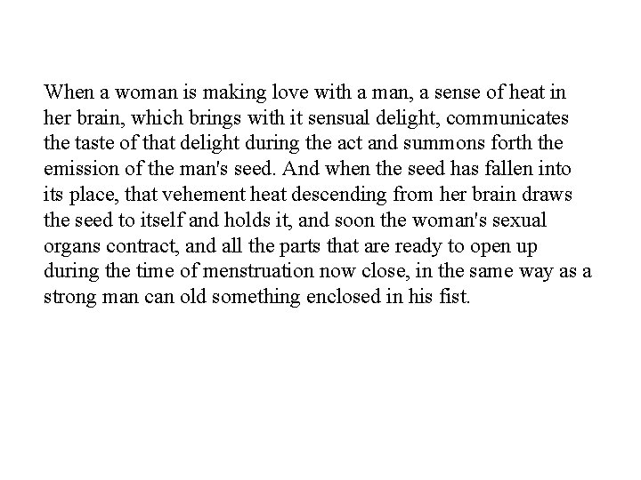 When a woman is making love with a man, a sense of heat in