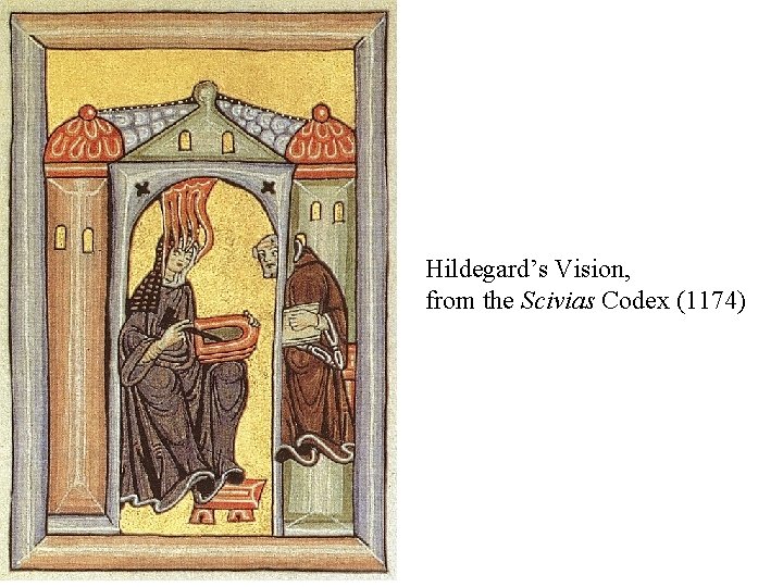 Hildegard’s Vision, from the Scivias Codex (1174) 