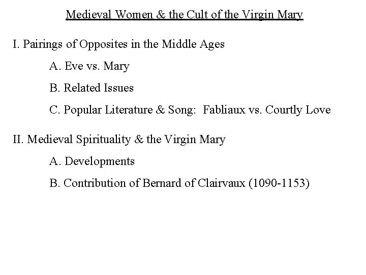 Medieval Women & the Cult of the Virgin Mary I. Pairings of Opposites in