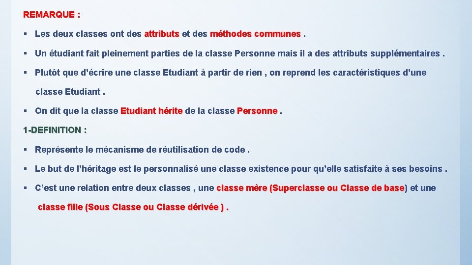 REMARQUE : § Les deux classes ont des attributs et des méthodes communes. §