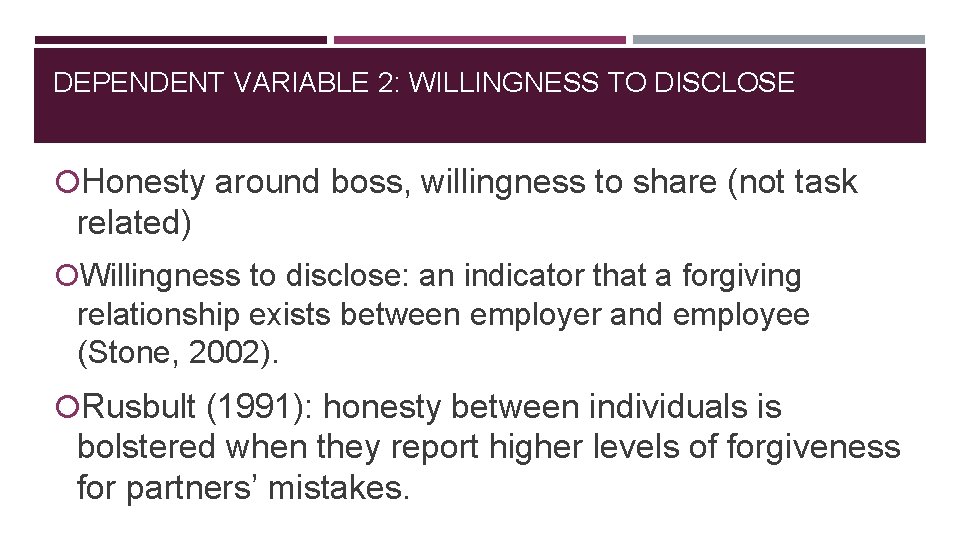 DEPENDENT VARIABLE 2: WILLINGNESS TO DISCLOSE Honesty around boss, willingness to share (not task