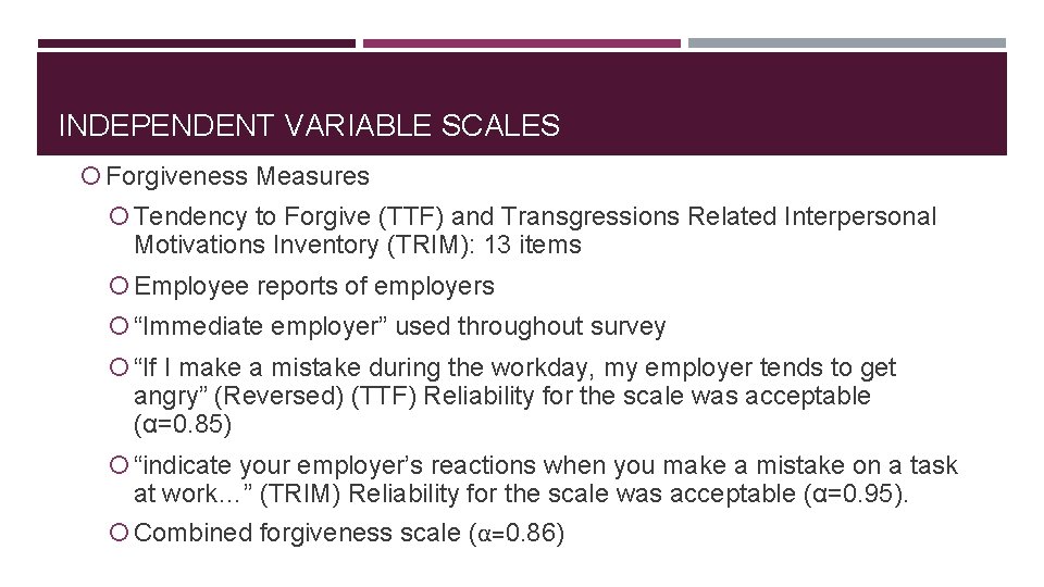 INDEPENDENT VARIABLE SCALES Forgiveness Measures Tendency to Forgive (TTF) and Transgressions Related Interpersonal Motivations