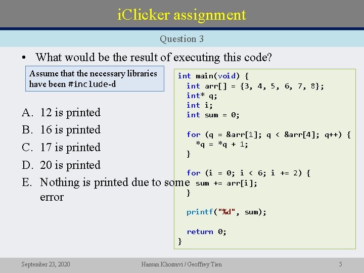 i. Clicker assignment Question 3 • What would be the result of executing this