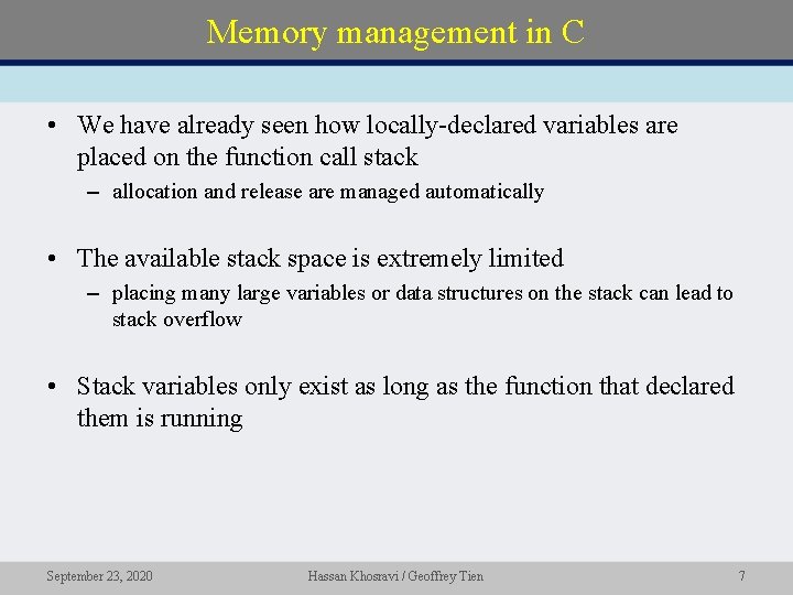 Memory management in C • We have already seen how locally-declared variables are placed