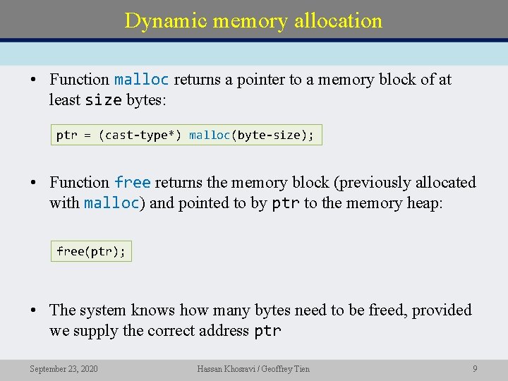 Dynamic memory allocation • Function malloc returns a pointer to a memory block of