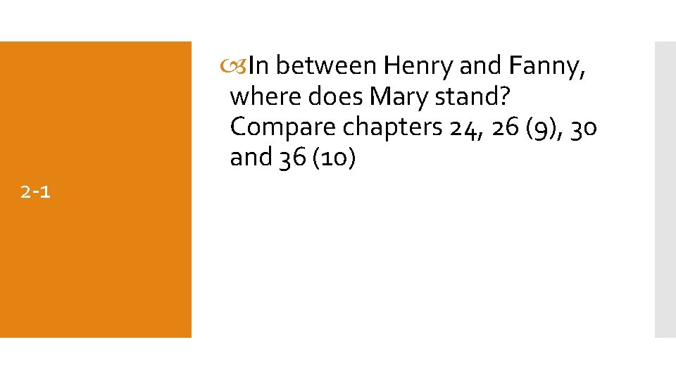  In between Henry and Fanny, where does Mary stand? Compare chapters 24, 26