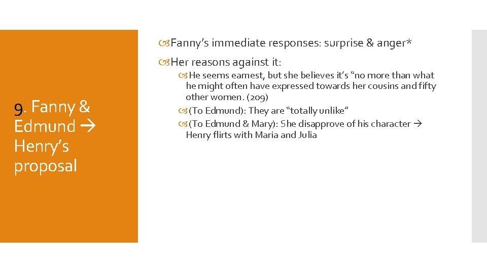  Fanny’s immediate responses: surprise & anger* Her reasons against it: 9. Fanny &