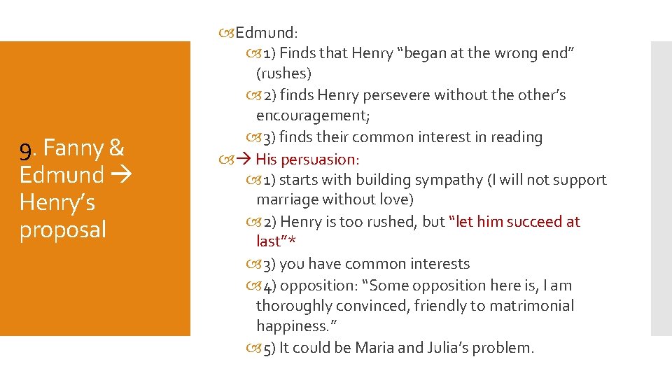 9. Fanny & Edmund Henry’s proposal Edmund: 1) Finds that Henry “began at the