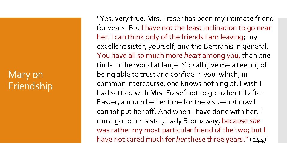Mary on Friendship "Yes, very true. Mrs. Fraser has been my intimate friend for