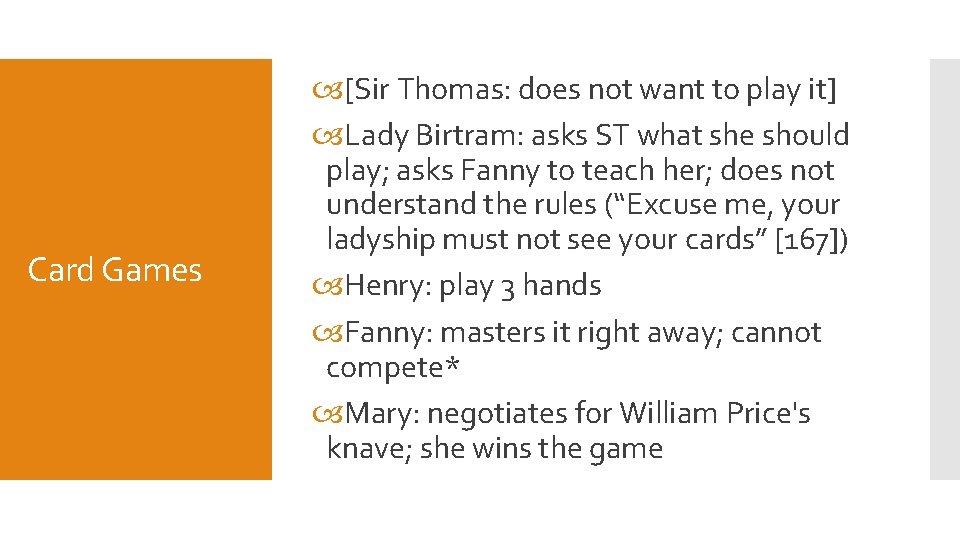 Card Games [Sir Thomas: does not want to play it] Lady Birtram: asks ST