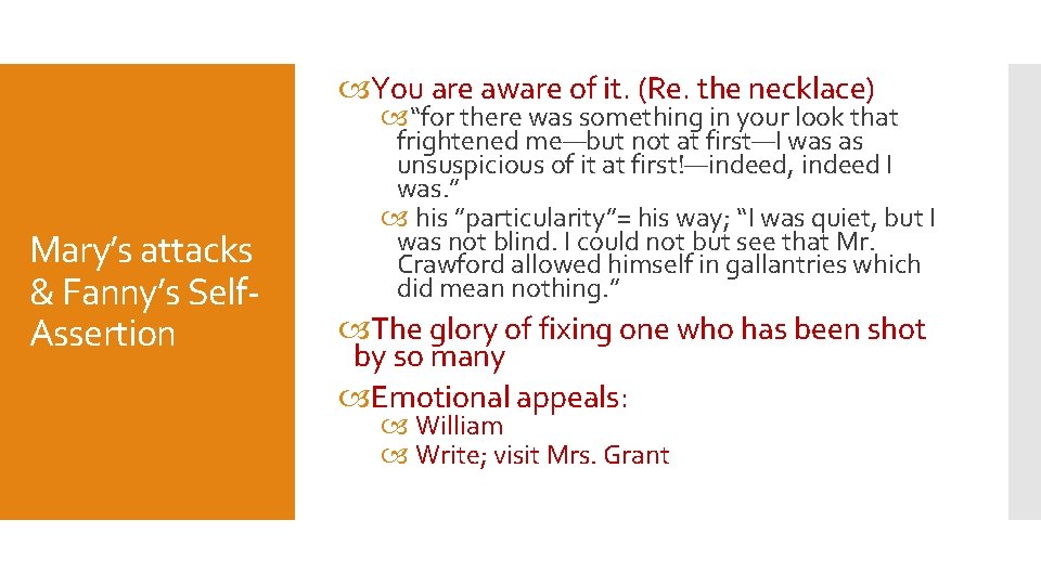  You are aware of it. (Re. the necklace) Mary’s attacks & Fanny’s Self.