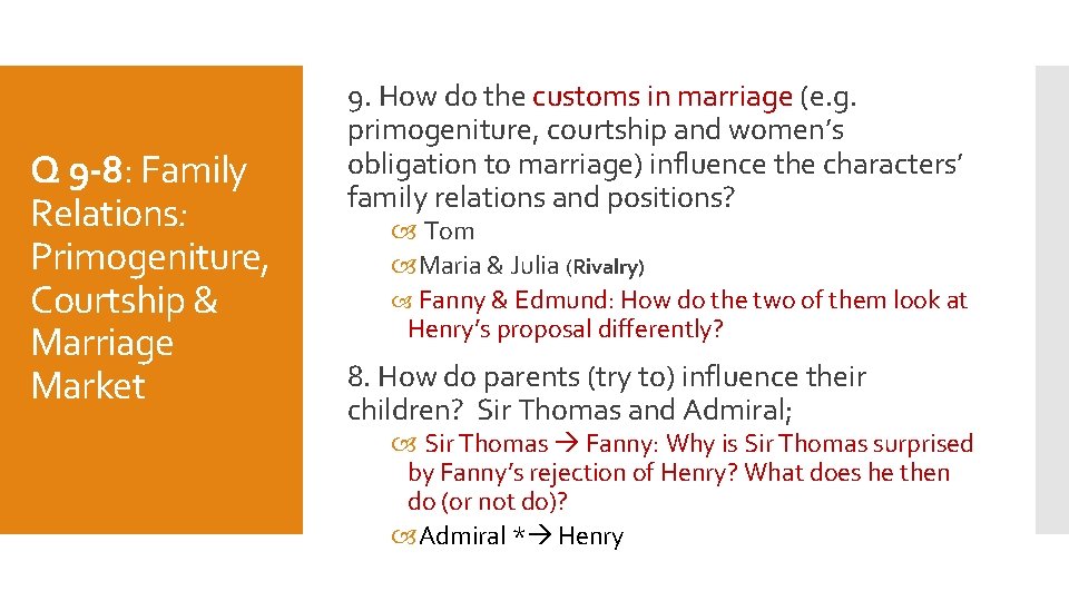 Q 9 -8: Family Relations: Primogeniture, Courtship & Marriage Market 9. How do the