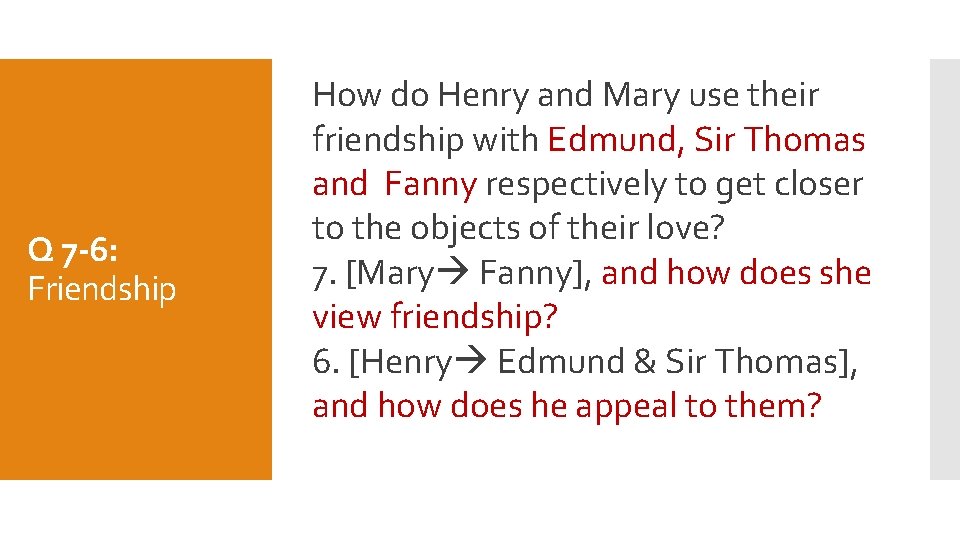 Q 7 -6: Friendship How do Henry and Mary use their friendship with Edmund,