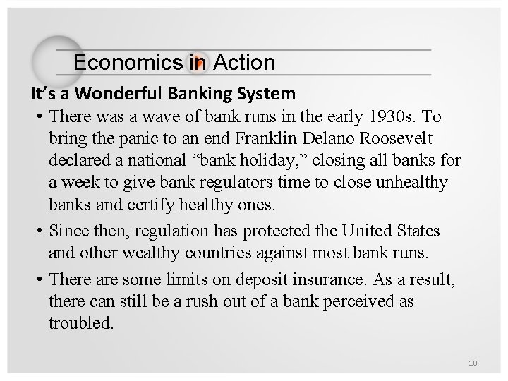 Economics in Action It’s a Wonderful Banking System • There was a wave of