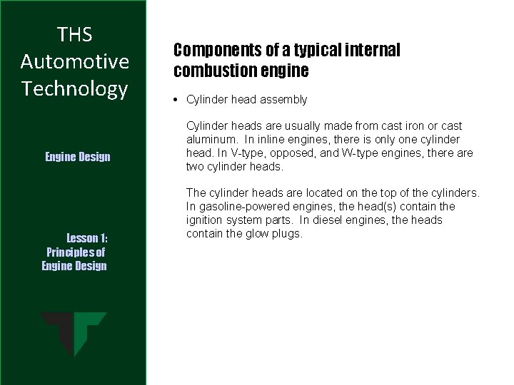 THS Automotive Technology Engine Design Lesson 1: Principles of Engine Design Components of a