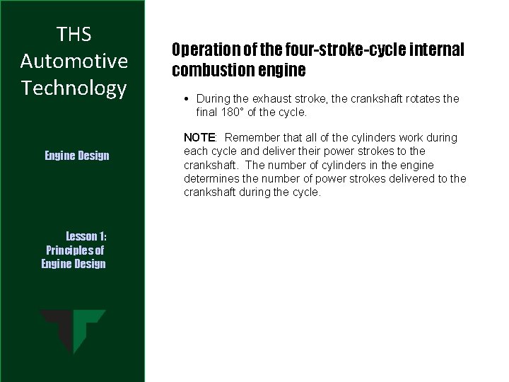 THS Automotive Technology Engine Design Lesson 1: Principles of Engine Design Operation of the