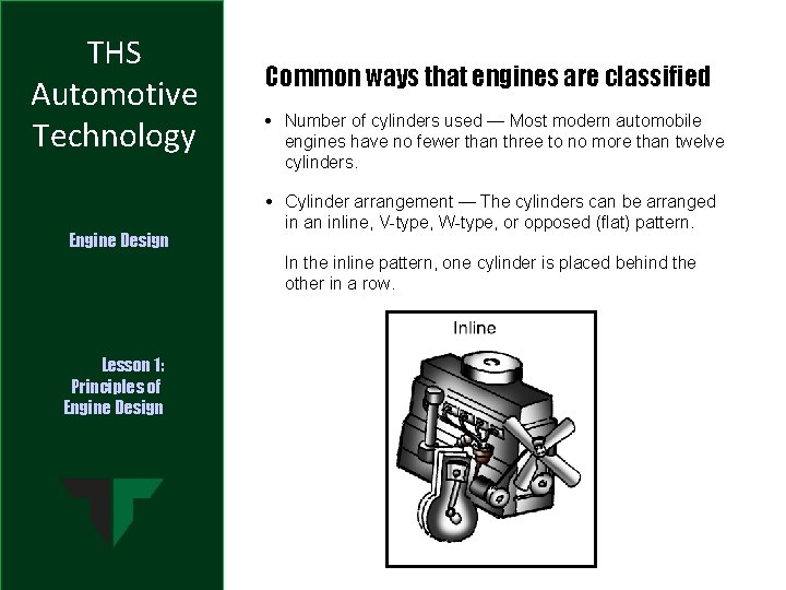 THS Automotive Technology Engine Design Common ways that engines are classified • Number of