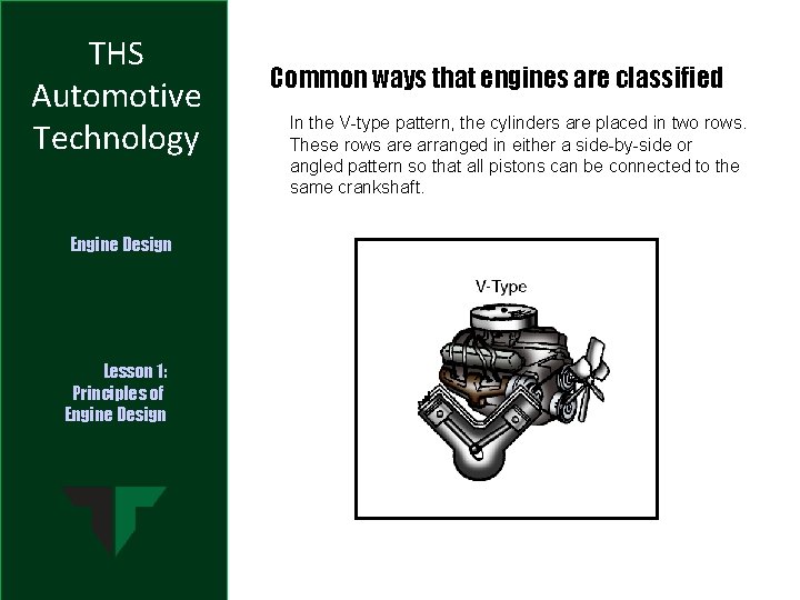 THS Automotive Technology Engine Design Lesson 1: Principles of Engine Design Common ways that