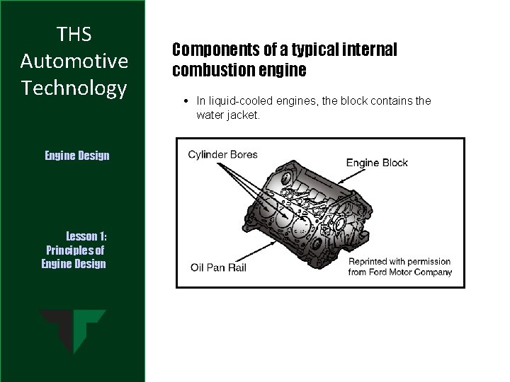 THS Automotive Technology Engine Design Lesson 1: Principles of Engine Design Components of a