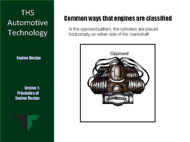 THS Automotive Technology Engine Design Lesson 1: Principles of Engine Design Common ways that