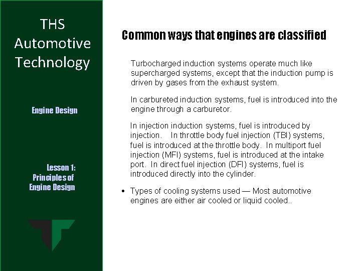 THS Automotive Technology Engine Design Lesson 1: Principles of Engine Design Common ways that