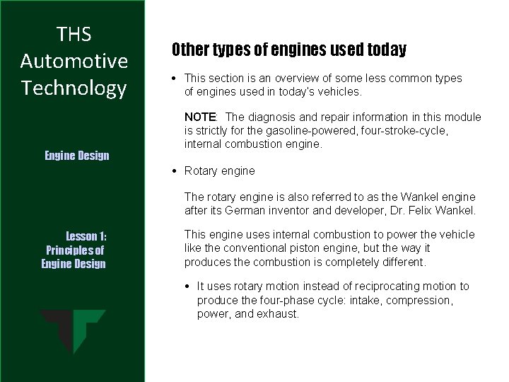 THS Automotive Technology Engine Design Other types of engines used today • This section