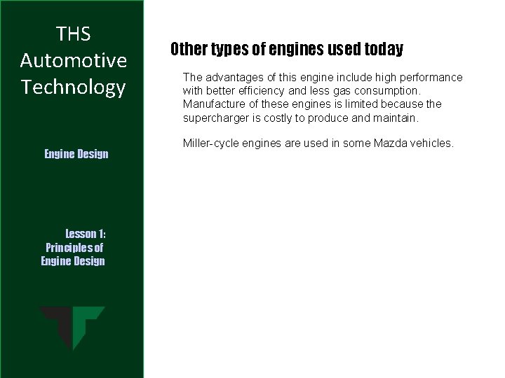 THS Automotive Technology Engine Design Lesson 1: Principles of Engine Design Other types of