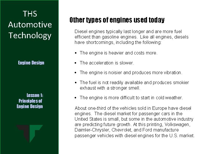 THS Automotive Technology Other types of engines used today Diesel engines typically last longer