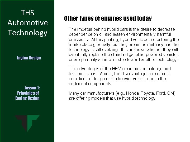 THS Automotive Technology Engine Design Lesson 1: Principles of Engine Design Other types of